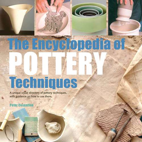 The Encyclopedia of Pottery Technigues 