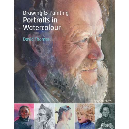Drawing & Painting Portraits in Watercolour by David Thomas 