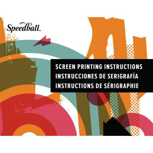 Speedball Screenprinting Instruction Manual 