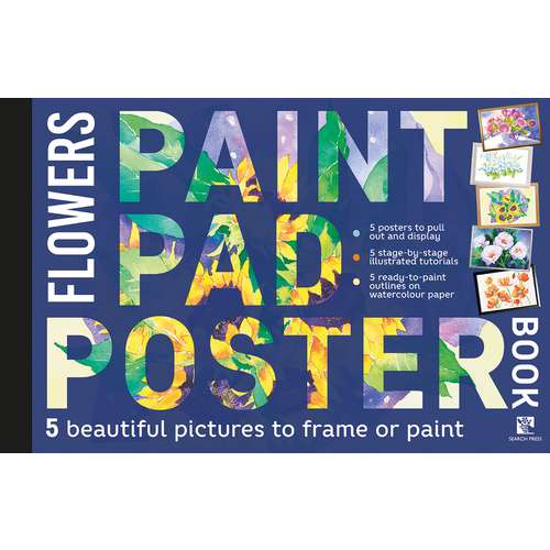 The Paint Pad Poster Book: Flowers 
