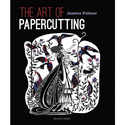 The Art of Papercutting by Jessica Palmer 